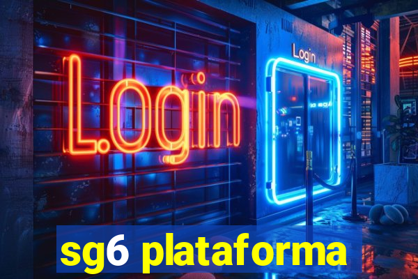 sg6 plataforma